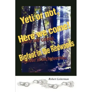 Yeti or not, Here we come!: Bigfoot in the Redwoods