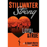 Stillwater Strong: Loyal and True