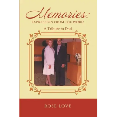Memories: Expression From The Word: A Tribute to Dad