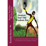 Anansi And The Wisdom Pot: An African Folk Tale Book, set in the Culture and Traditions of the Ashantis in Ghana