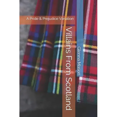Villains From Scotland: A Pride & Prejudice Variation