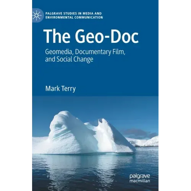The Geo-Doc: Geomedia, Documentary Film, and Social Change