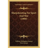 Sharpshooting for Sport and War (1900)