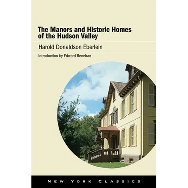 The Manors and Historic Homes of the Hudson Valley
