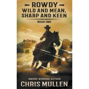 Rowdy: Wild and Mean, Sharp and Keen