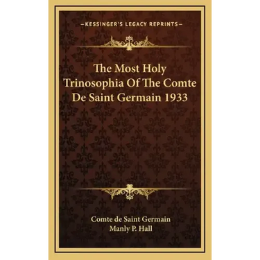 The Most Holy Trinosophia of the Comte de Saint Germain 1933