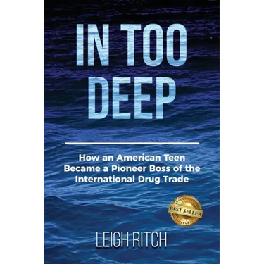 In Too Deep: How an American Teen Became a Pioneer Boss of the International Drug Trade