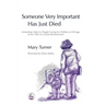 Someone Very Important Has Just Died: Immediate Help for People Caring for Children of All Ages at the Time of a Close Bereavement