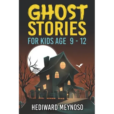 Ghost Stories for Kids Age 9 - 12: A Collection of Classic Short Ghost Stories With Pictures