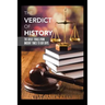The Verdict of History: The Great Trials. from Ancient Times to Our Days.