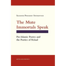 The Mute Immortals Speak: Pre-Islamic Poetry and the Poetics of Ritual