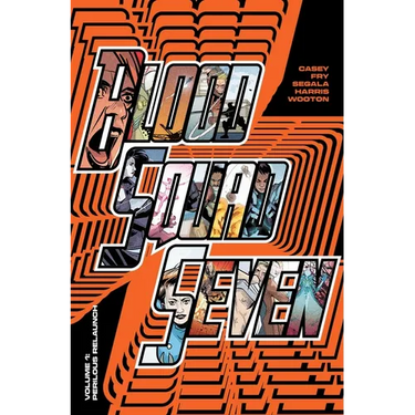 Blood Squad Seven Vol. 1: Perilous Relaunch