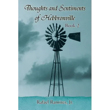 Thoughts and Sentiments of Hebbronville: Book 2