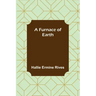 A Furnace of Earth