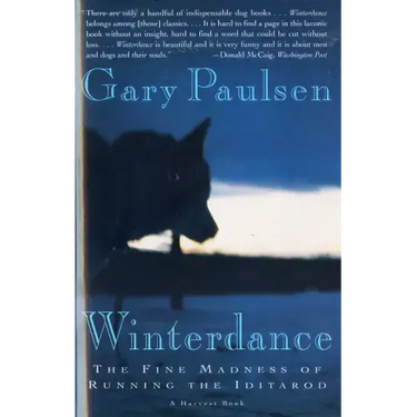 Winterdance: The Fine Madness of Running the Iditarod