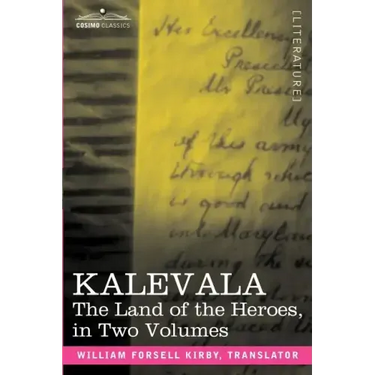Kalevala: The Land of the Heroes in Two Volumes