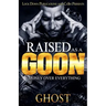 Raised as a Goon: Money Over Everything