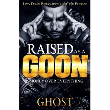 Raised as a Goon: Money Over Everything