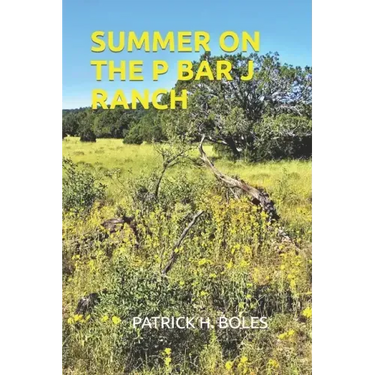 Summer on the P Bar J Ranch