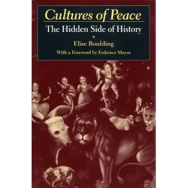 Cultures of Peace: The Hidden Side of History