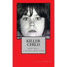 Killer Child: : Mary Bell: A Tragic True Story