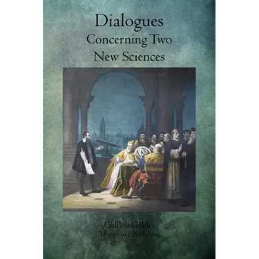 Dialogues Concerning Two New Sciences