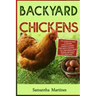 Backyard Chickens: The Complete Guide To Become A Poultry Expert Raising Chickens & Learning Husbandry Practice, Care Hens, Flock Health,
