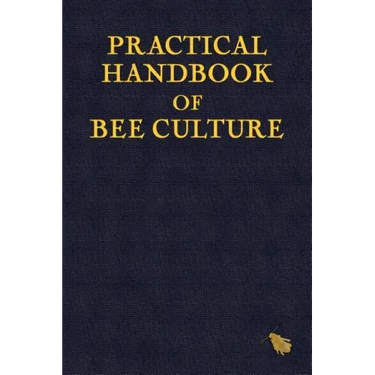 Practical Handbook of Bee Culture