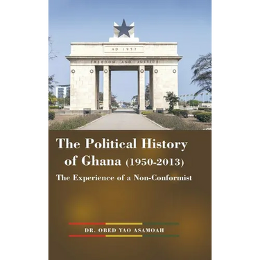 The Political History of Ghana (1950-2013): The Experience of a Non-Conformist
