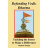 Defending Vedic Dharma: Tackling the Issues to Make a Difference