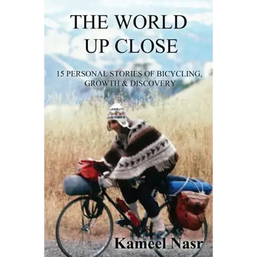 The World Up Close: 15 Personal Stories of Bicycling, Growth & Discovery