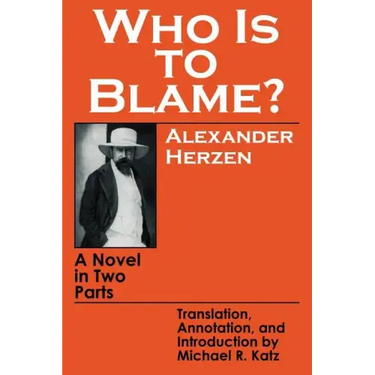 Who Is to Blame?: A Novel in Two Parts