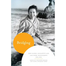Bridging: How Gloria Anzaldúa's Life and Work Transformed Our Own