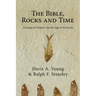 The Bible, Rocks and Time: Geological Evidence for the Age of the Earth