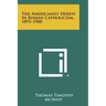 The Americanist Heresy In Roman Catholicism, 1895-1900
