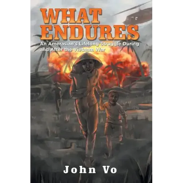 What Endures: An Amerasian's Lifelong Struggle During and After the Vietnam War