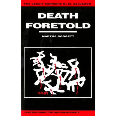 Death Foretold: The Jesuit Murders in El Salvador