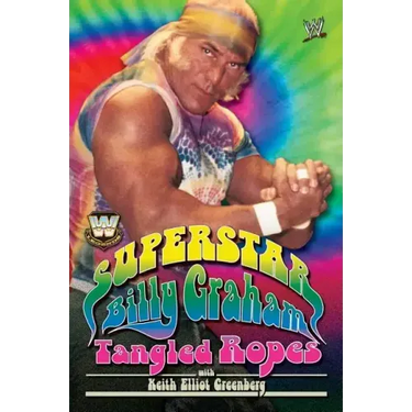 Superstar Billy Graham: Tangled Ropes