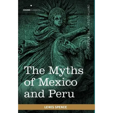 The Myths of Mexico and Peru