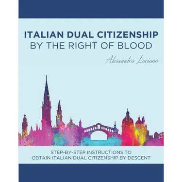 Italian Dual Citizenship: By the Right of Blood