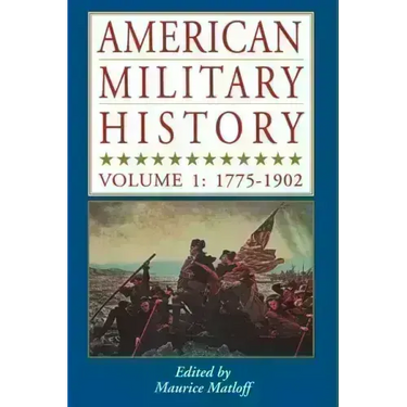 American Military History: Vol. 1: 1776-1902