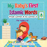 My Baby's First Islamic Words: From Letter A to Letter Z