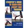 The Fighter's Guide To Hard-Core Heavy Bag Training