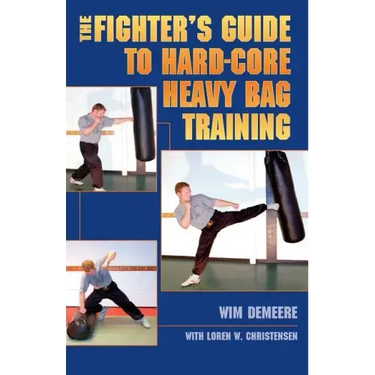The Fighter's Guide To Hard-Core Heavy Bag Training