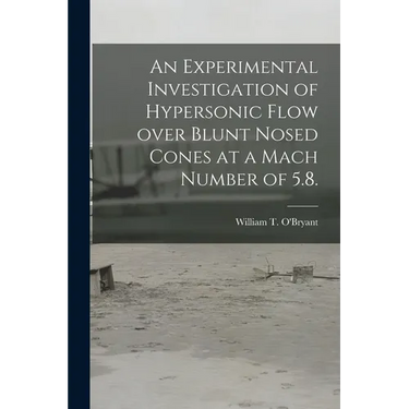 An Experimental Investigation of Hypersonic Flow Over Blunt Nosed Cones at a Mach Number of 5.8.
