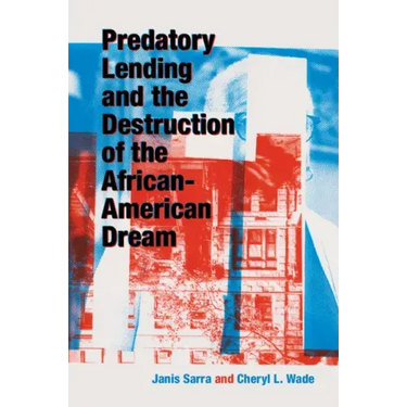 Predatory Lending and the Destruction of the African-American Dream