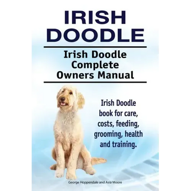 Irish Doodle. Irish Doodle Complete Owners Manual. Irish Doodle book for care, costs, feeding, grooming, health and training.