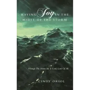 Having Joy in the Midst of the Storm: Through the Storm He Is Lord, Lord of All