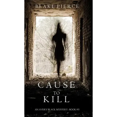 Cause to Kill (An Avery Black Mystery-Book 1)