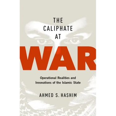 Caliphate at War: Operational Realities and Innovations of the Islamic State